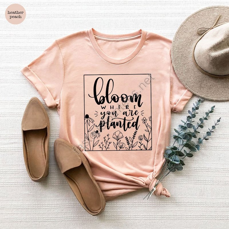 Religious Shirt Christian Shirt Faith Shirt Inspirational Shirt Bloom Where You Are Planted Inspirational Quotes Shirt Wildflower Tee