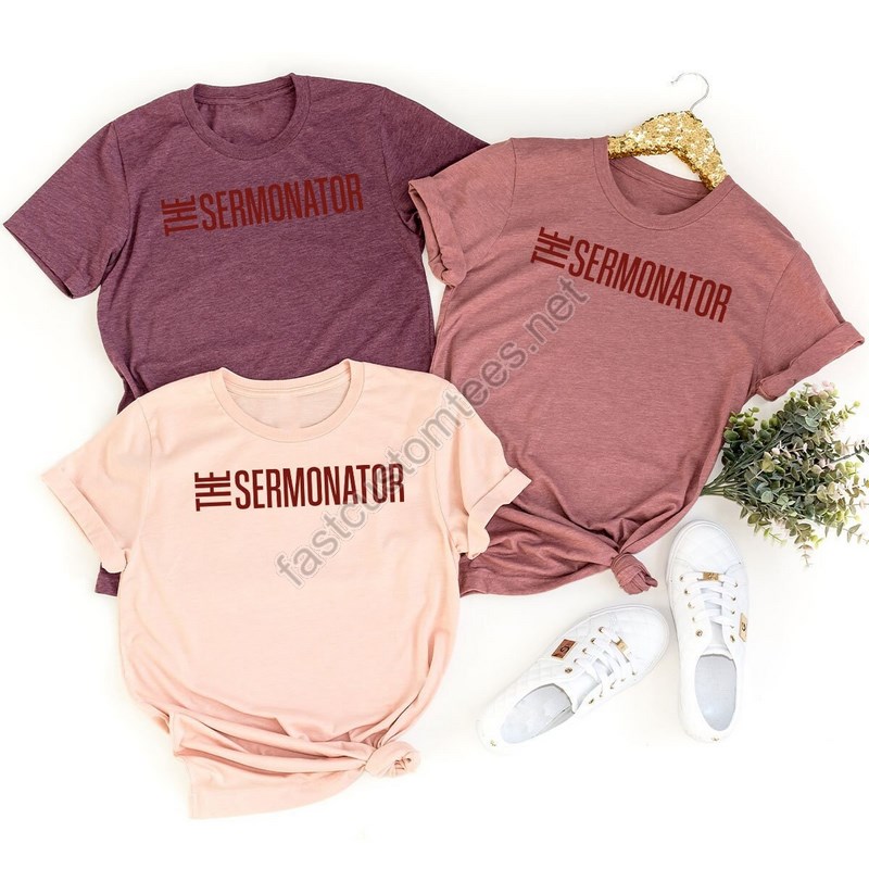 Christian Apparel Pastor Shirt Preacher Gifts The Sermonator T-shirt