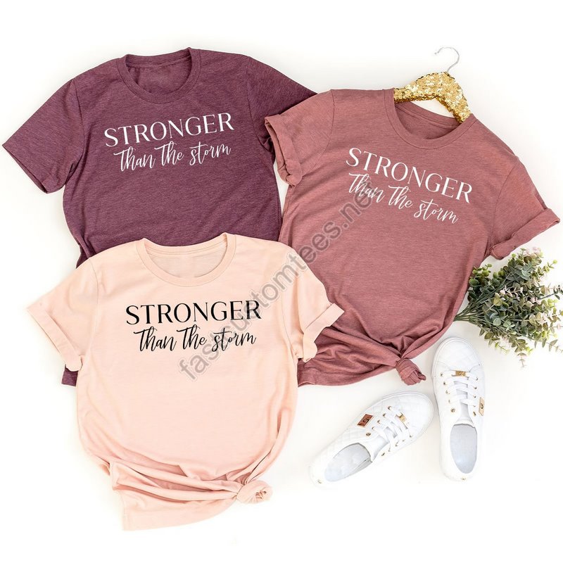 Encouragement Shirts For Women Motivational Stronger Than The Storm T Shirt Inspirational Gifts For Teen Girls Empowerment Shirt