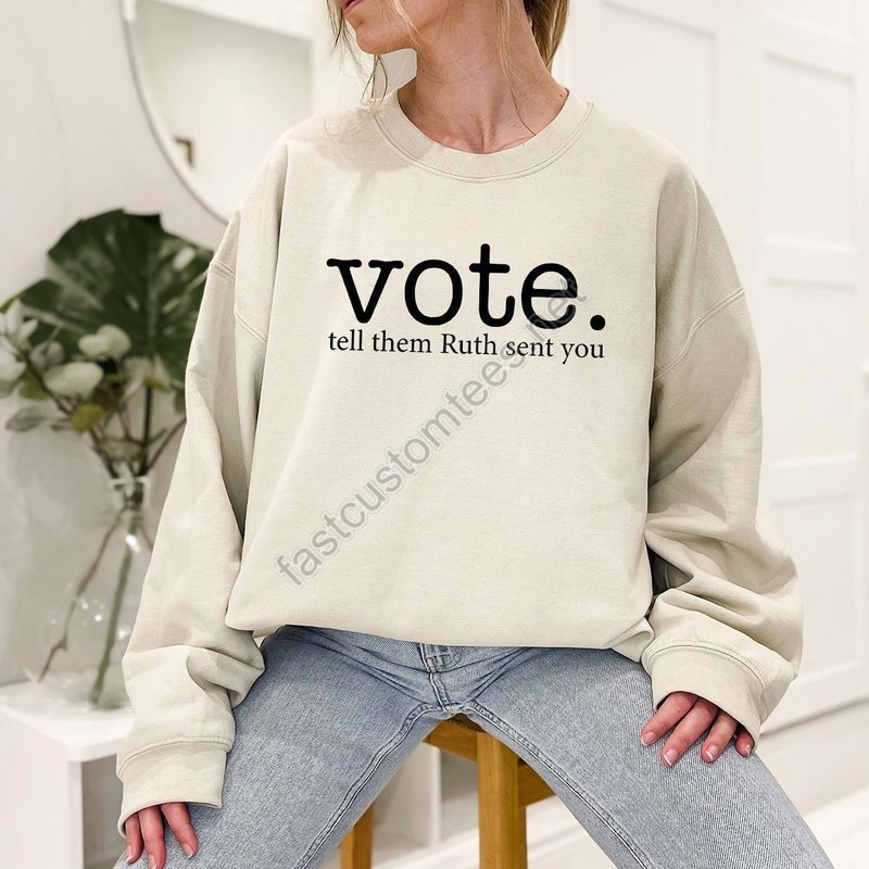 Ruth Bader Ginsburg Hoodie Vote Tell Them Ruth Sent You Sweatshirt For Women Political Feminist Long Sleeve Shirts Send Me Rbg Hoodie