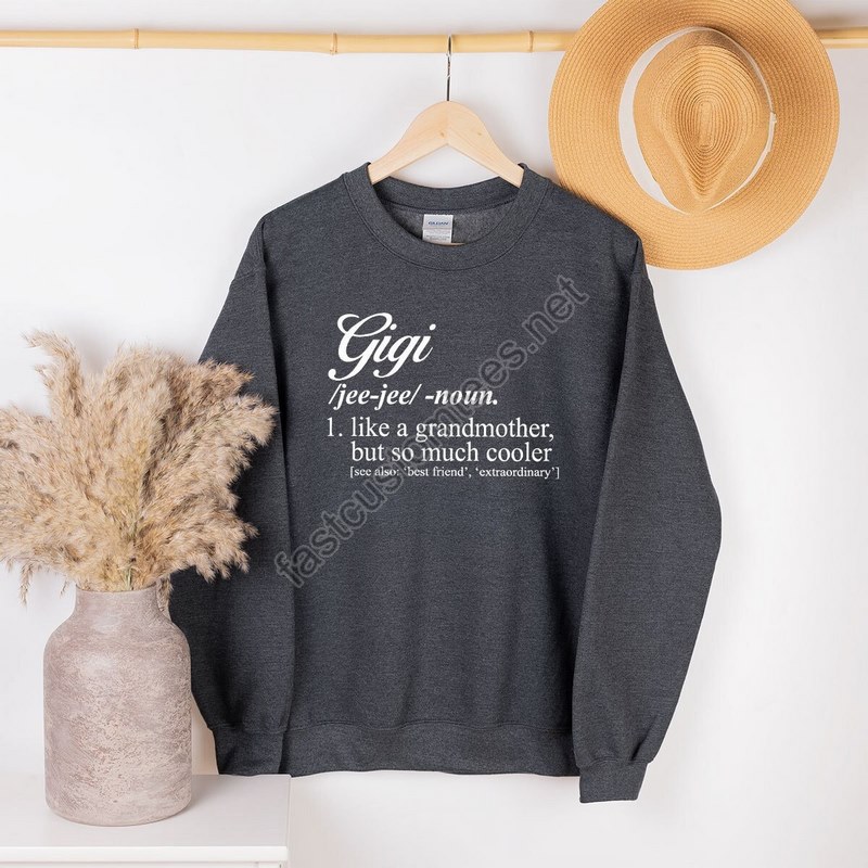 Gigi Definition Sweatshirt Gigi Sweatshirt Grandma Sweatshirt Gift For Grandma Grandma Gift Sweatshirt Funny Grandma Sweatshirt Gift