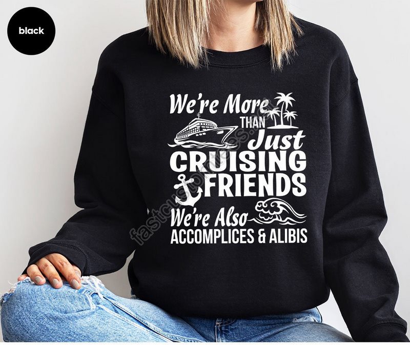 Cruise Sweatshirt Cruise Squad Long Sleeve Cruise Life Cruise Vacation Hoodie Friends Vacation Summer Friends Shirt Girls Trip