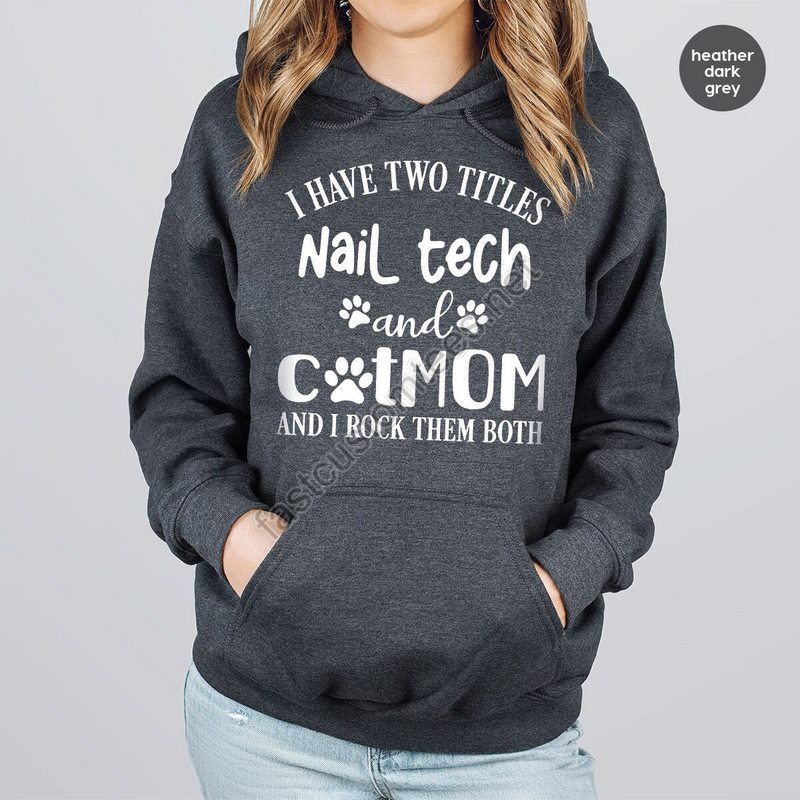 Nail Tech Long Sleeve Shirt Funny Cat Mom Sweatshirt Nail Tech Gift Gifts For Cat Mom Nail Technician Hoodie Funny Saying Cat Mama Tees