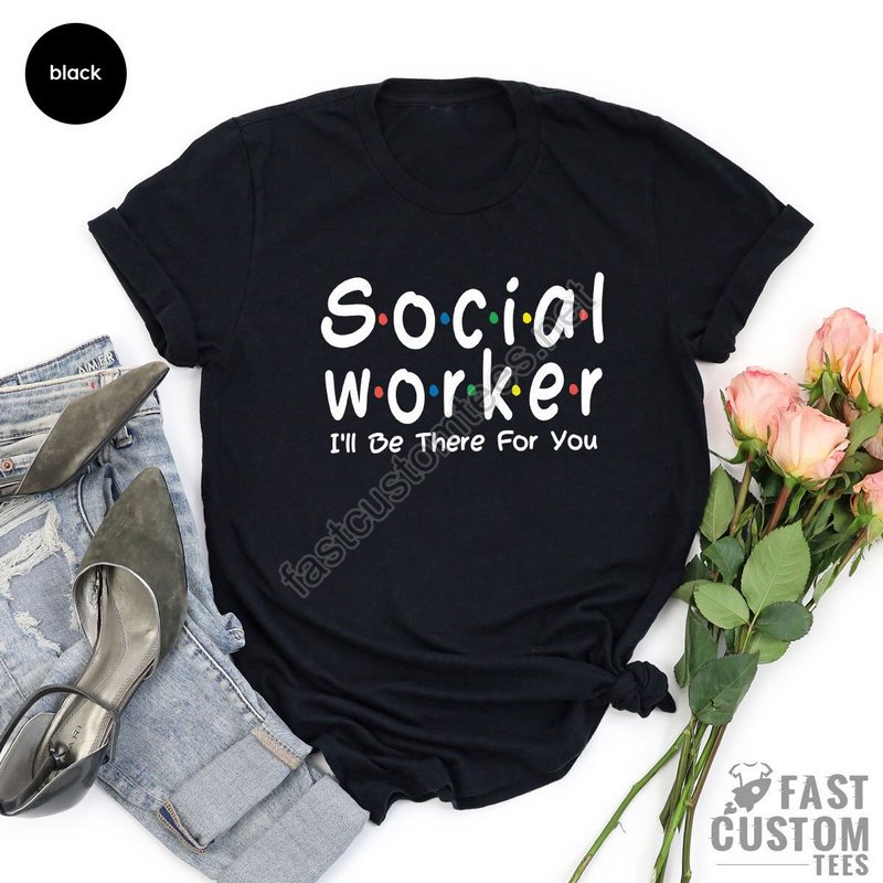 Social Worker Shirt Social Work T Shirt Social Worker Appreciation Social Worker Gift Social Work Graduation T-shirt