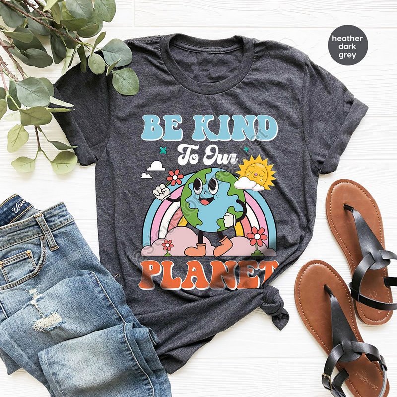 Earth Day Shirts Planet T-shirt Graphic Tees For Women Be Kind To Our Planet T-shirt Environmental Gifts Climate Change Sweatshirt