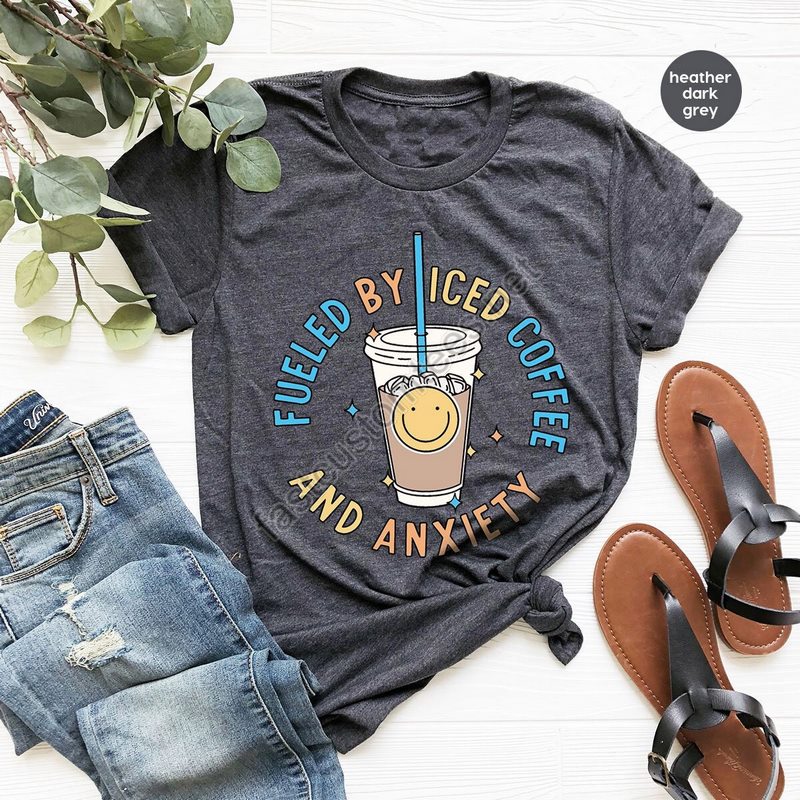 Funny T-shirt Coffee Graphic Tees Fueled By Iced Coffee And Anxiety Shirt Anxiety Shirt Funny Coffee Shirt Gift For Her Sarcastic Gift