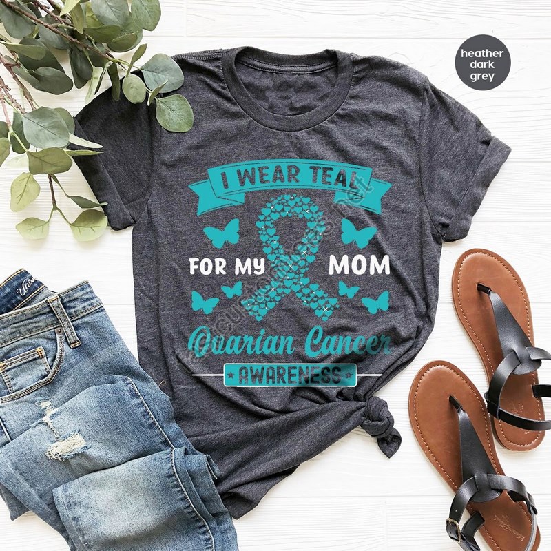 Ovarian Cancer Gifts Ovarian Cancer Awareness Cancer Survivor Gift Ovarian Cancer Shirt Cancer Support Tees I Wear Teal For My Mom