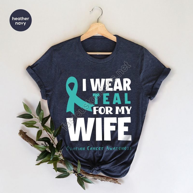 Ovarian Cancer Support Tshirt Teal Cancer Ribbon Graphic Tees Gifts For Wife Ovarian Cancer Warrior Shirts Awareness Month T-shirt