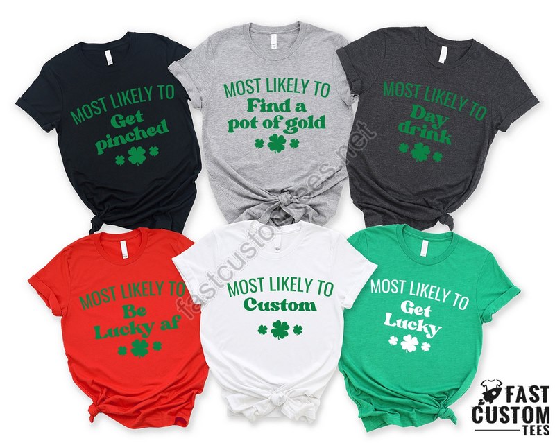 St Patrick's Day Shirts Most Likely To Shirt Most Likely To Group Shirts Gift For St Patrick's Day Family Matching St Patrick's Shirt