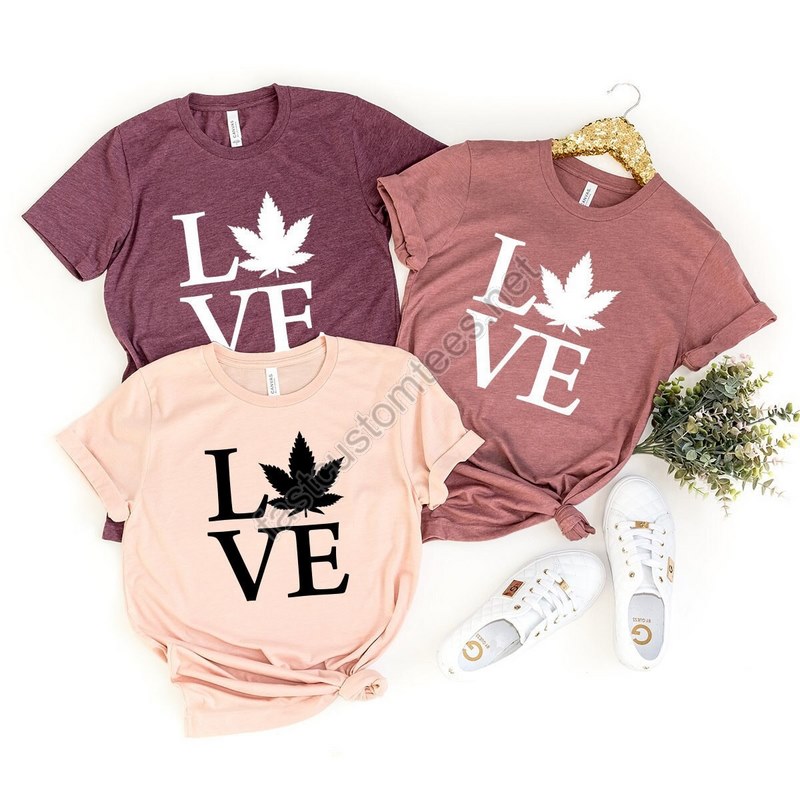 Love Weed Shirt Weed Tshirt Cannabis Leaf T-shirt Marijuana Shirt Weed T Shirt Smoker Shirt Smoke Weed Shirt