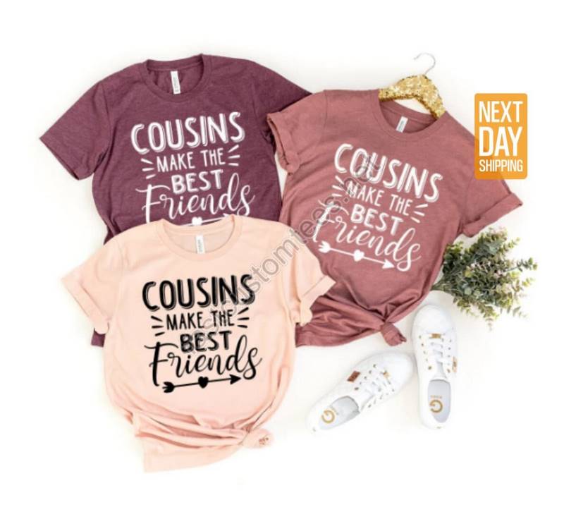 Matching Cousin Shirt Cousin Shirt Cousins Make The Best Friends Shirt Cousin Shirt Family Reunion Shirt Big Cousin T-shirt