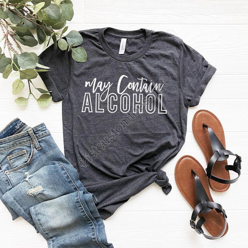 May Contain Alcohol Shirt Alcohol Shirt Day Drink Shirt Drinking Party Shirt Funny Alcohol Shirt Drinking Shirt Alcoholic Shirt