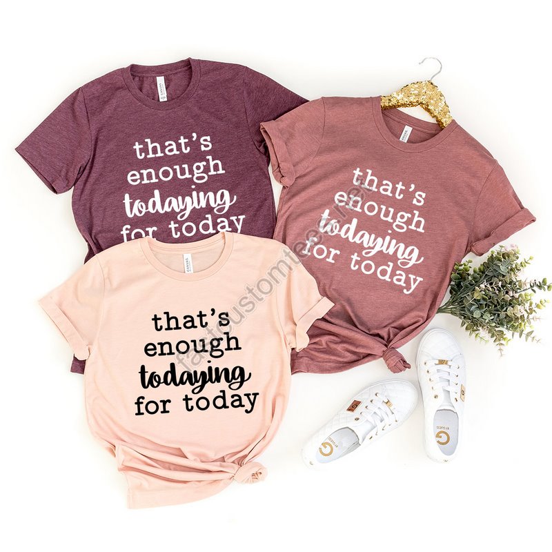 Funny Todaying T-shirt Sarcastic Shirt Funny Quote Shirt Shirt With Saying Humorous Shirt Introvert Shirt Silly Shirt