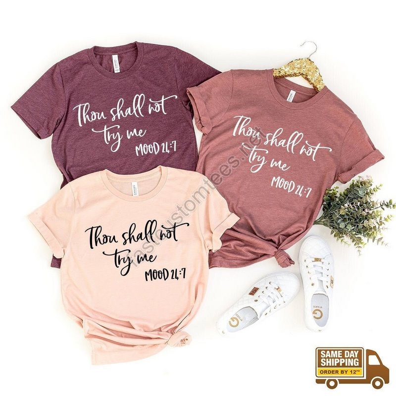 Funny Mom Shirt Gift For Wife Mama Shirt Thou Shall Not Try Me Shirt Bible Verse Shirt Mood 247 T-shirt Christian Mom Shirt