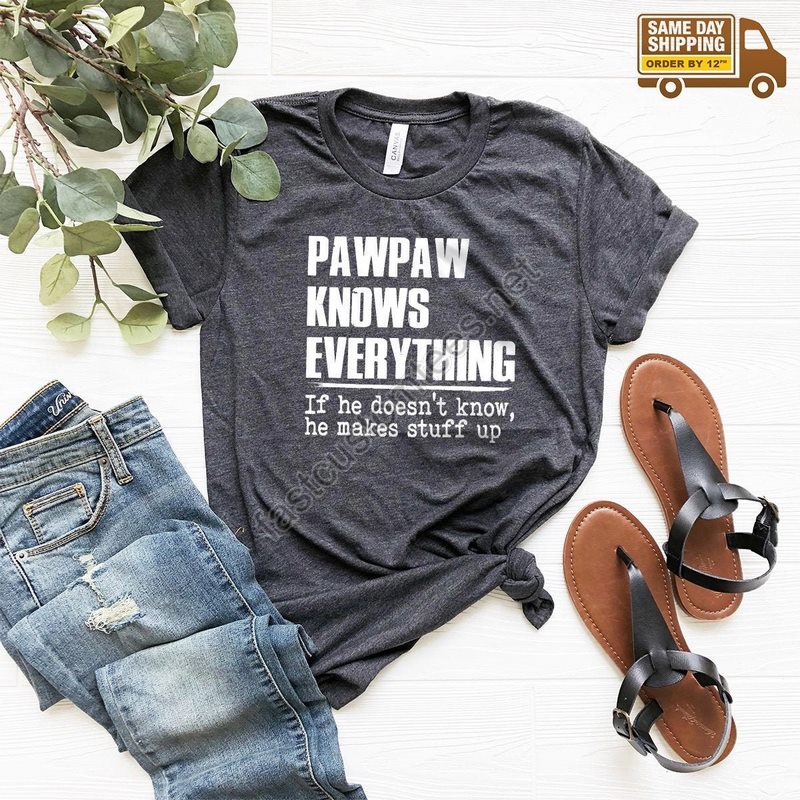 Best Grandpa Tshirt Pawpaw Shirt Grandpa T-shirt Funny Grandpa Shirt Papaw Knows Everything Shirt Grandpa Birthday Gift