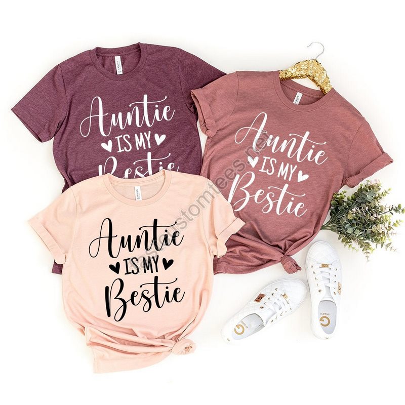 Auntie T-shirt Aunt Shirt Auntie Is My Bestie Shirt Funny Aunt Shirt Best Auntie Ever Shirt Gift For Auntie Best Auntie Ever Tee