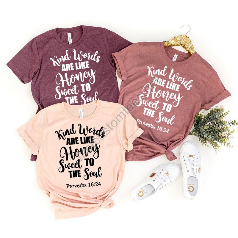 Christian T-shirt Church Shirt Faith Shirt Proverbs 1624 Shirt Are Like Honey Sweet To The Soul Shirt