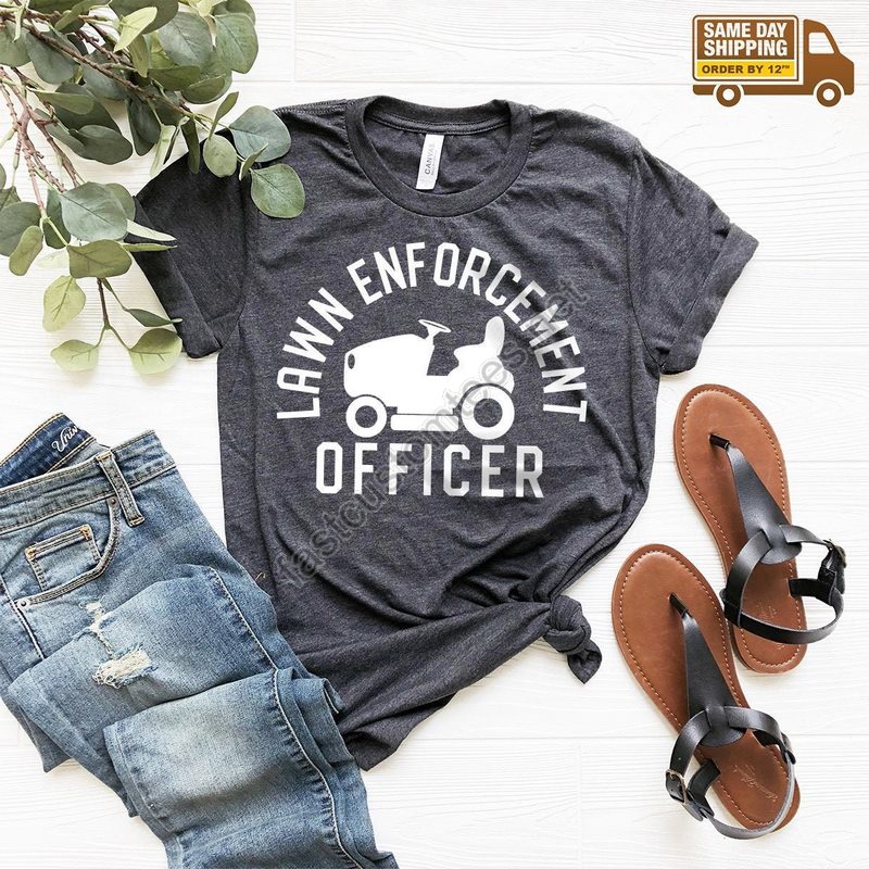 Gardener Dad Shirt Lawn Enforcement Officer Shirt Dad T-shirt Lawn Guy Shirt Retired Dad Shirt Lawn Ranger Shirt Gift For Dad