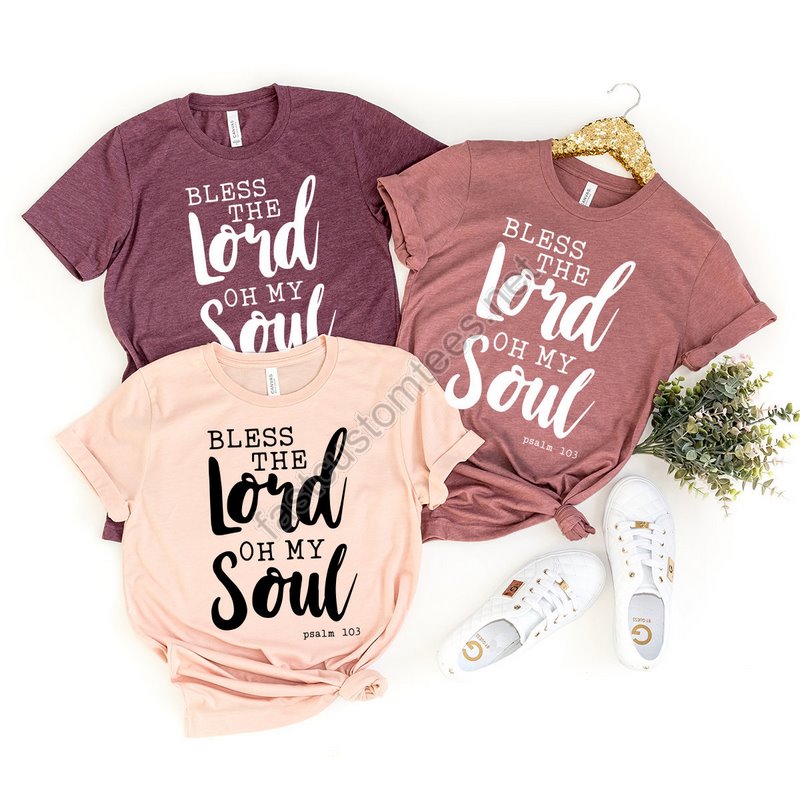 Faith T-shirt Psalm 103 Quote Shirt Christian Shirt Bible Shirt Bless The Lord Oh My Soul Shirt Christianity Tee Thanksgiving Tee