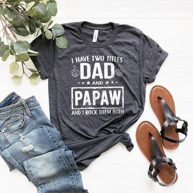 Dad Shirtpapa Shirtpapaw Giftgift For Papawgrandpa Shirtpapaw Giftsdad Giftspapaw T-shirtgift For Dadfunny Dad Shirt