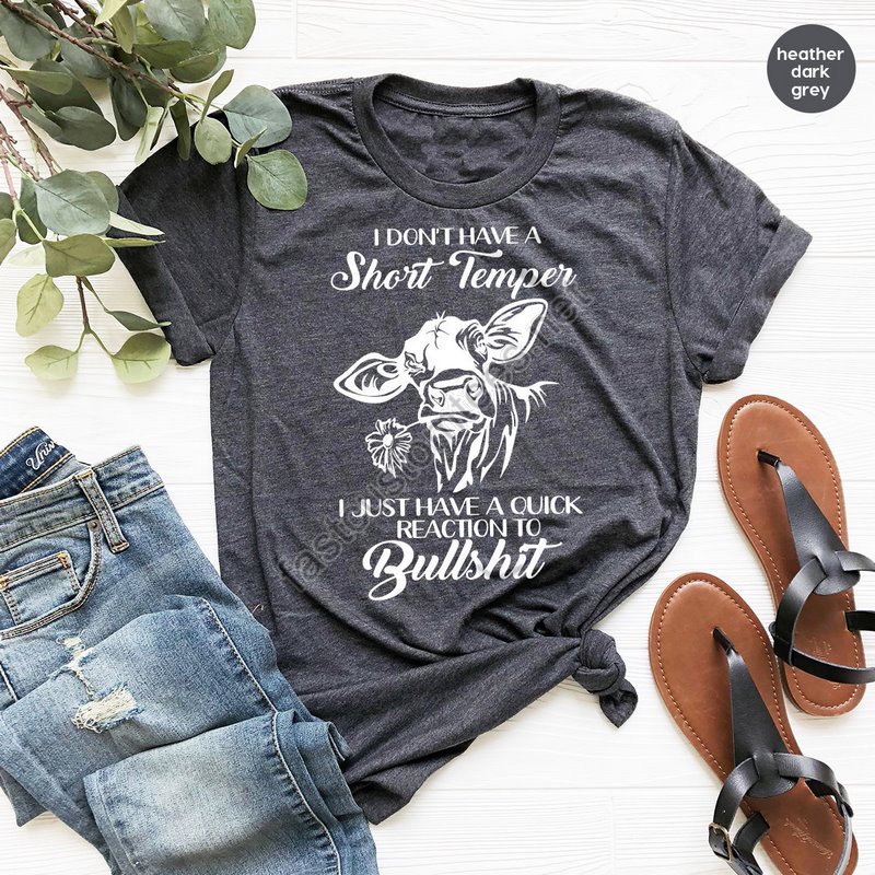 Sarcastic Funny Shirt Funny Cow Shirt Farmer Shirt I Don't Have A Short Temper Shirtcountry Life Teequick Reaction To Bullshit Shirt