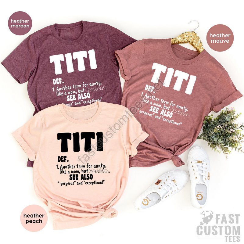 Auntie T Shirt Titi Tshirt Cool Aunts Shirt Aunt Gifts Auntie Gift Aunt Tee Titi Definition Shirt Like A Mom But Cooler Shirt