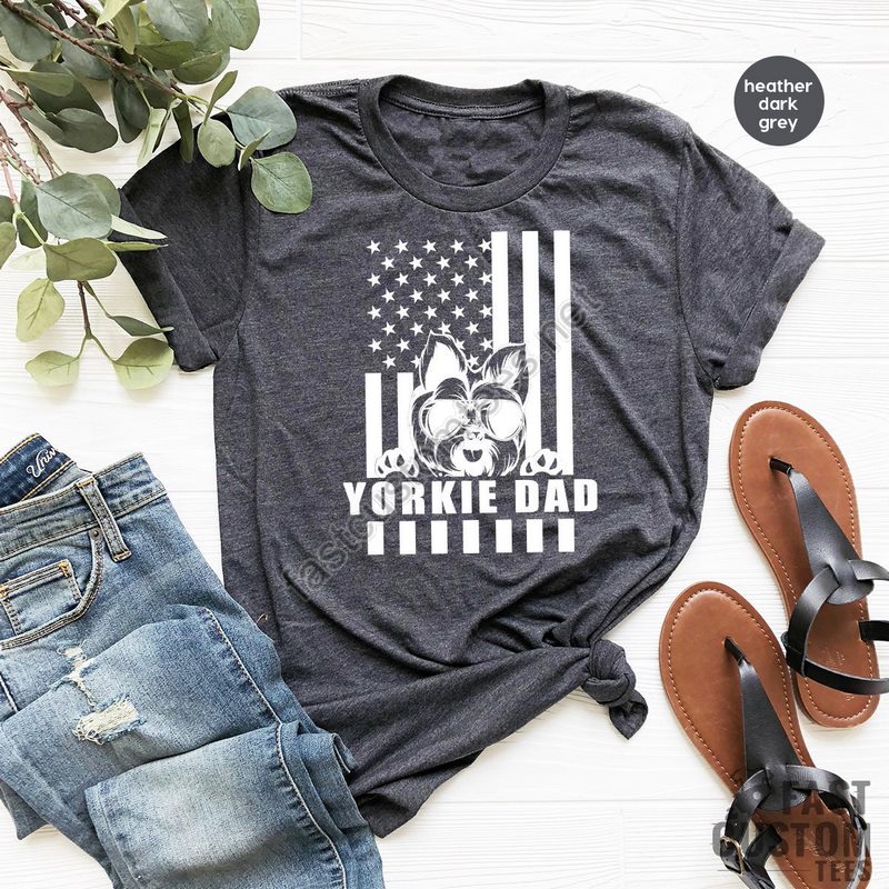 Yorkie Dad Shirt American Flag With Yorkie Gift For Pet Dad Dog Dad Shirt Yorkie Lover Gift Best Yorkie Dad Ever Shirt Yorkie Dad Tee