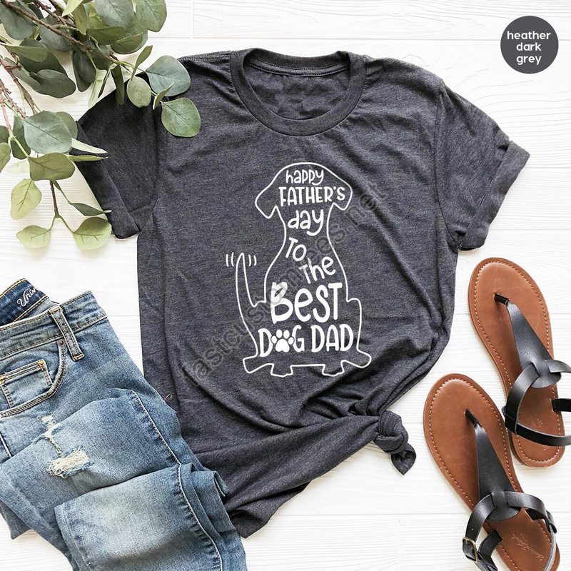 Dog Dad T Shirt Happy Fathers Day To The Best Dog Dad Shirt Mens Dog Shirt Dog Owner Shirt Fathers Day Gift Dog Lover Gift