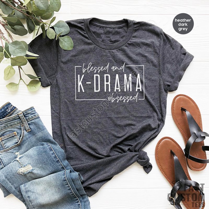 K Drama Shirt Drama T-shirt Kdrama Lover Tee Korean Lover Shirt Korea Drama Graphic Tee K-drama Obsessed