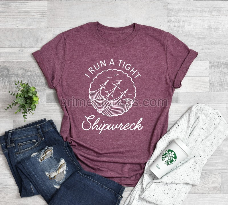 I Run A Tight Shipwreck Shirt For Mom T-shirt Mothers Day Shirt For Mom Gift For Mom Homeschool Mom Shirt Gift For Mothermom Life Shirts