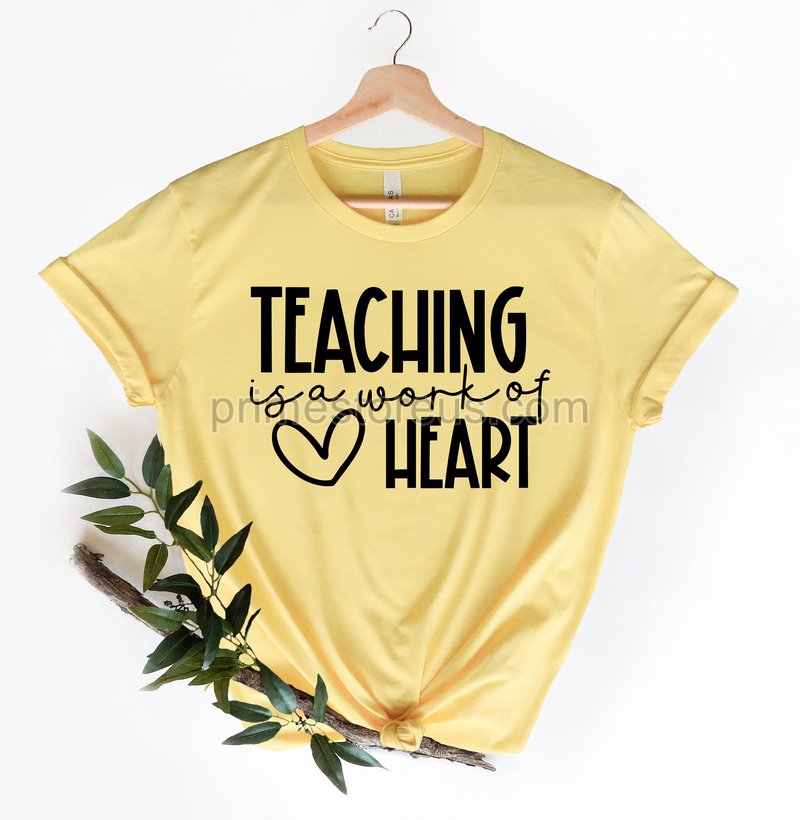 Teaching Is A Work Of Heartteach Love Inspire Shirt Teacher Gift Teacher Shirt Elementary School Teacher Shirt Preschool Teacher