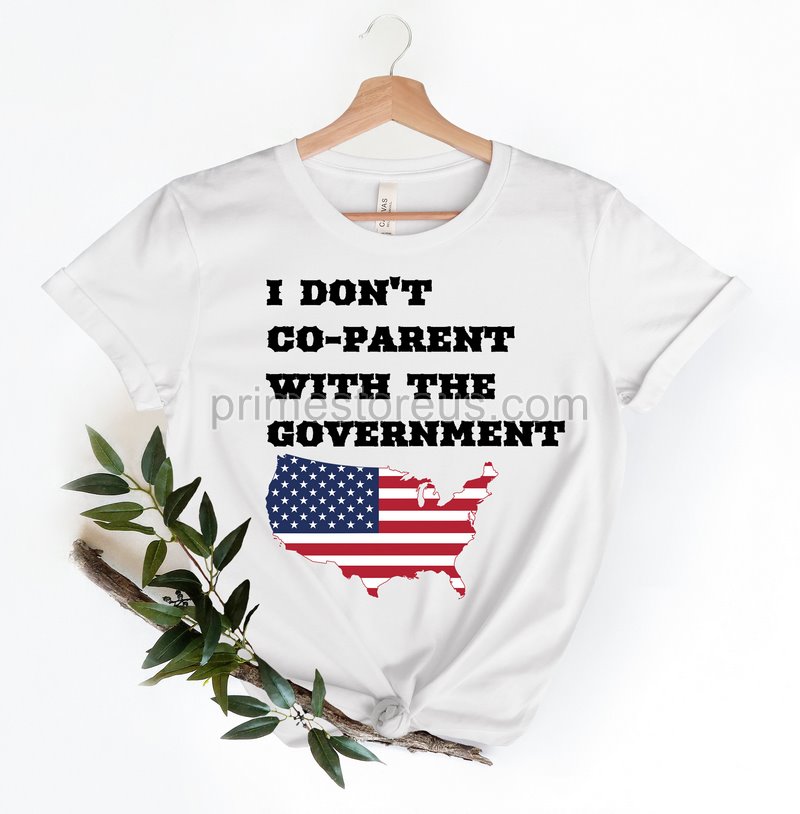 I Don't Co-parent With The Government Parenting Tshirt I Wasnt Born A Sheep Co-parenting Government Shirt Being A Parent