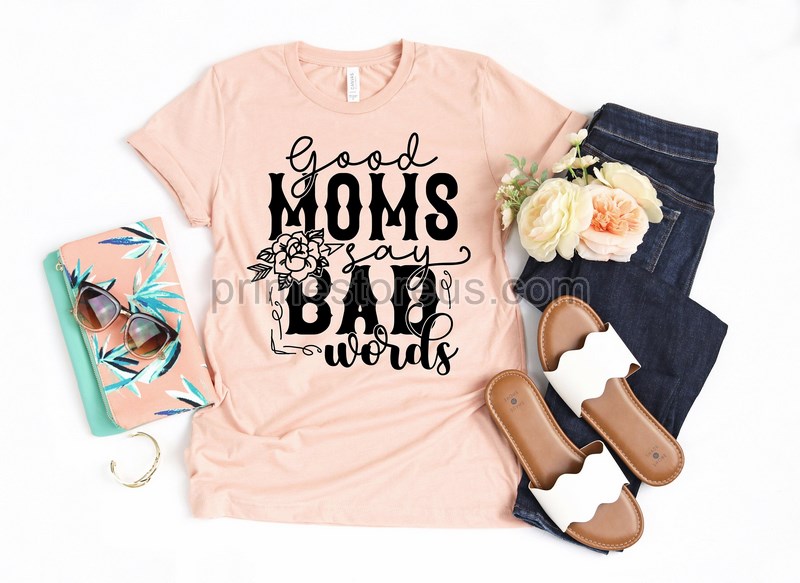 Good Moms Say Bad Words Shirt Mom Life Shirt Mom Life T Shirt Funny Mom Shirt Mothers Day Gift Gift For Mom Mom Gift Best Mom Gift