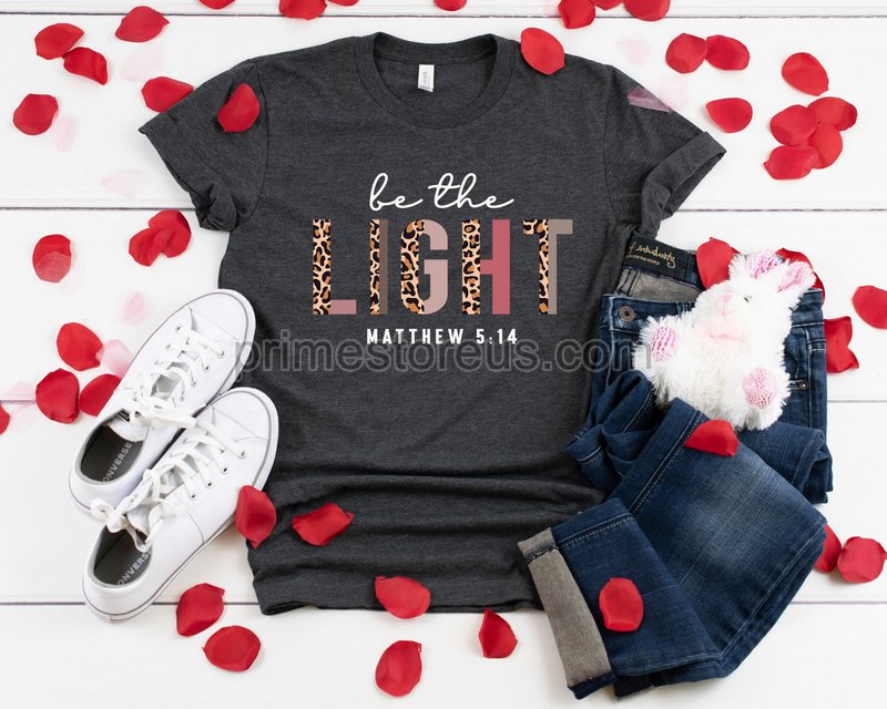 Be The Light Shirt Religious Shirt Christian Shirts Church Shirt Be The Light Inspirational Shirt Be The Good Shirt Christian Shirt