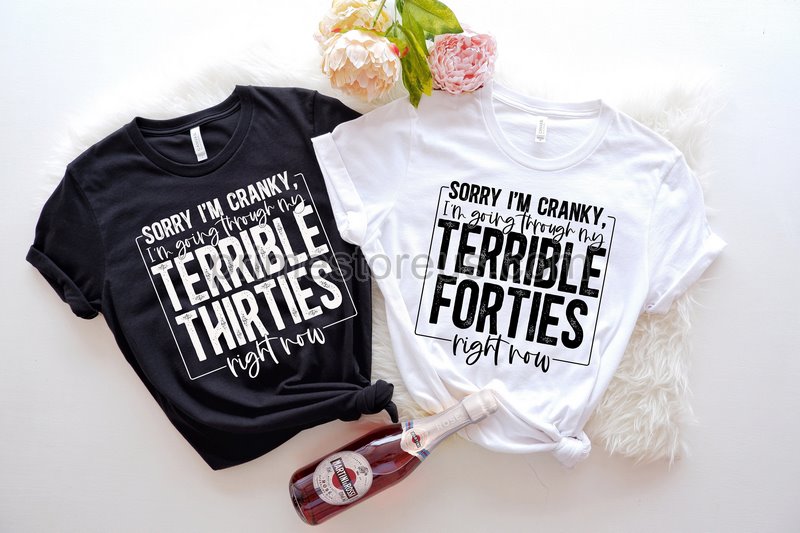 Terrible 20's Shirt Terrible 30's Shirt Terrible 40's Shirtsorry I'm Cranky I'm In My Terrible 50s Birthday Shirt Funny Thirties Shirt