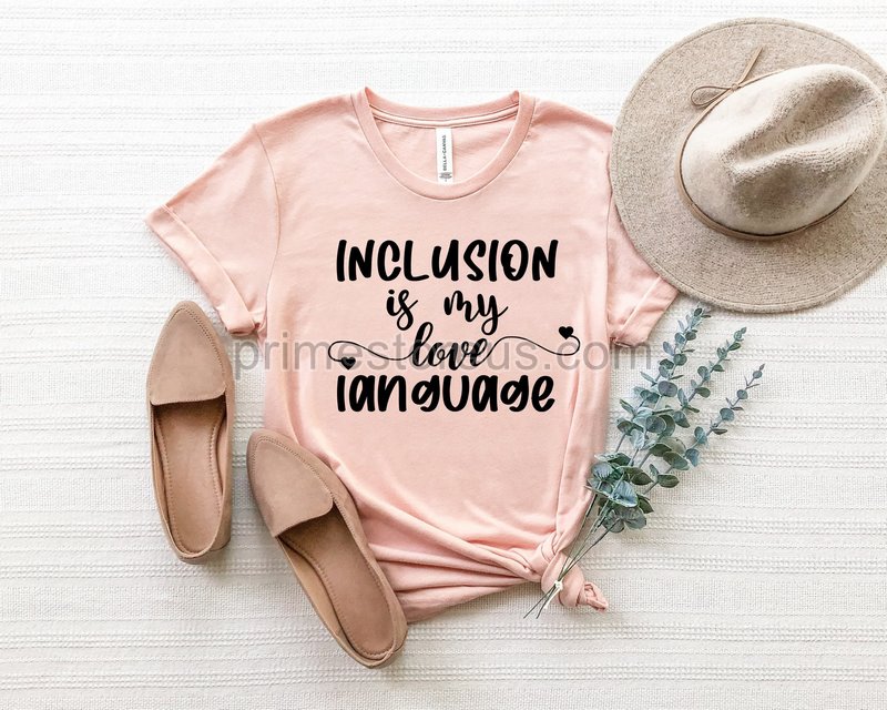 Inclusion Is My Love Language Shirt Funny Teacher Shirt Sped Teacher Shirt Special Ed Teacher Shirt Autism Awareness Month Shirt