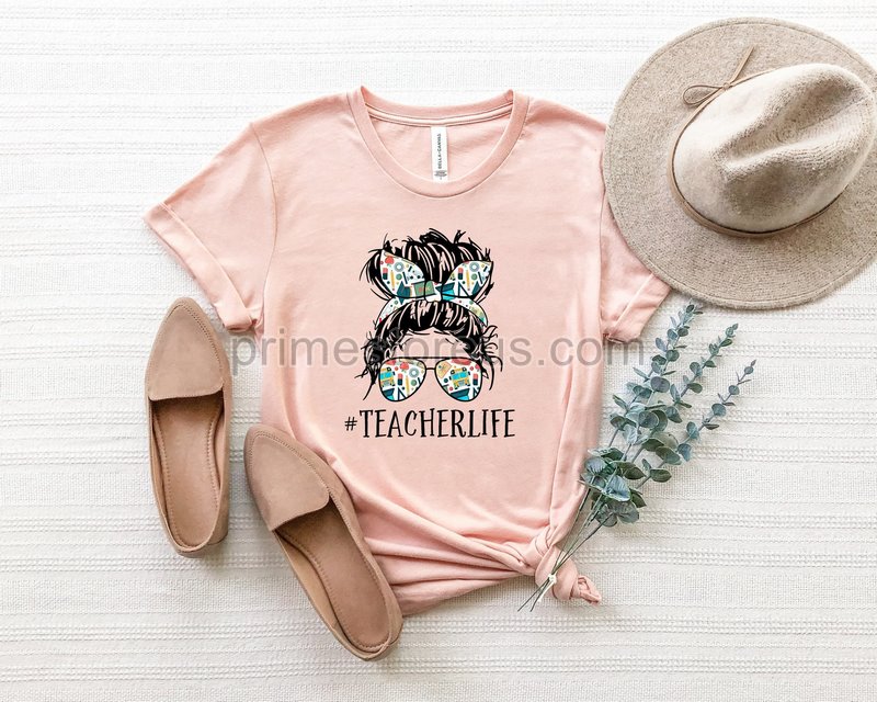 Teacher Life Shirt Teachers Outfit Teacher Gift Shirt Teacher Life T-shirt Messy Bun Teacherlife Shirt Gift For Teachers Teacher Shirt