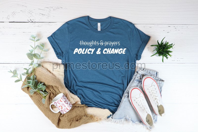 Thoughts And Prayers Policy And Change Shirt Black Lives Matter Shirt Women's Rights Shirt Human Rights Shirt Pro Choice T-shirt