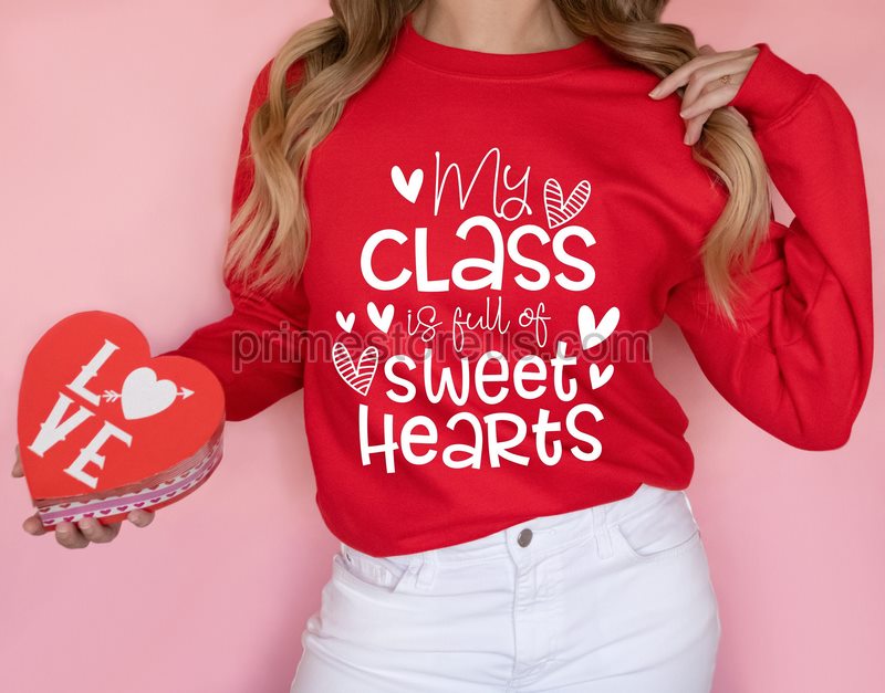 My Class Is Full Of Sweet Hearts Teacher Valentines Day Sweatshirt For Teachers Teacher Valentine Gift Gift For Teacher Lover Hoodie