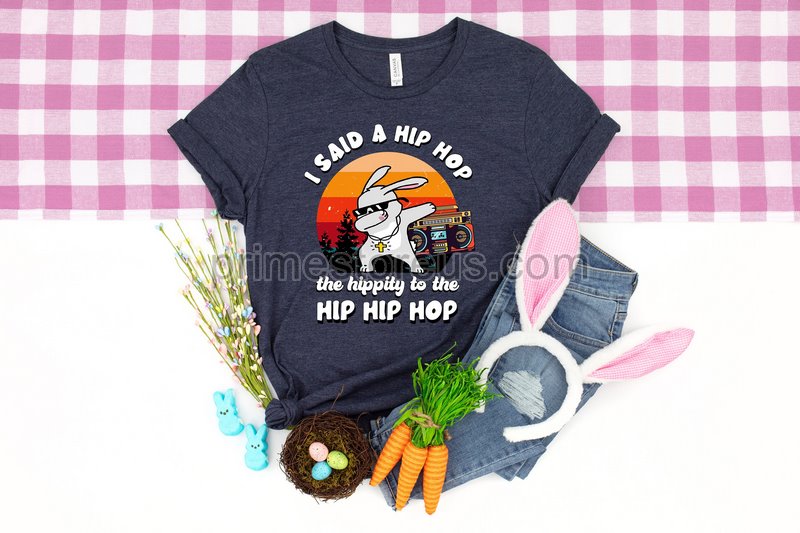 I Said A Hip Hop Easter Shirthip Hop Shirti Said Hop Hopeaster Shirt Easter Gift Happy Easter Shirteaster Shirt For Womaneaster Day