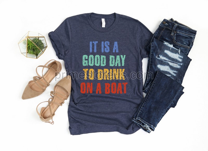 Drink On A Boat Shirt Day Drinking Shirt Girls Party Shirts Boat Vacation Shirt Boat Trip Shirt It's A Good Day To Drink On A Boat Tees