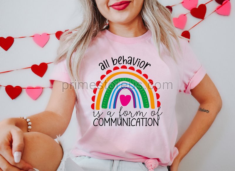 All Behavior Is A Form Of Communication Shirt Special Education Shirt Behavior Analyst Tee Autism Awareness Sweatshirt Social Mom Gift