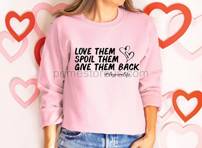 Love Them Spoil Them Give Them Back Daycare Life Shirtteacher Life Shirtdaycare Life Shirtmom Life Daycare Shirt Kindergarten T-shirt