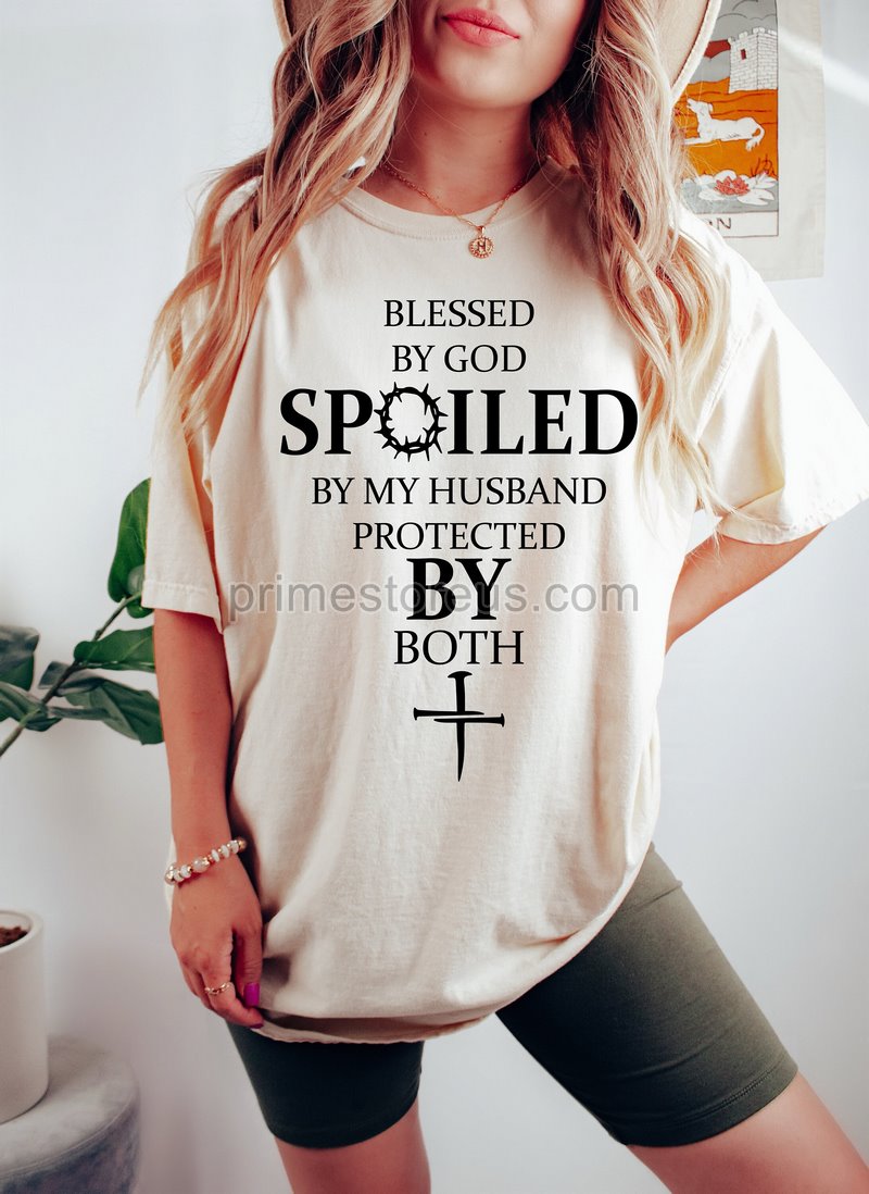 Blessed By God Spoiled By My Husband Protected By Both Shirt Faith Shirt Mama Shirt Christian Shirt Christmas Gift For Mom Mom Shirt