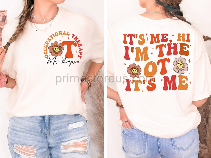 Its Me Hi Im The Ot Shirtoccupational Therapist Shirt Ot Assistant Shirt Ot Team Sweatshirttherapy Shirtspecial Educationim The Ot