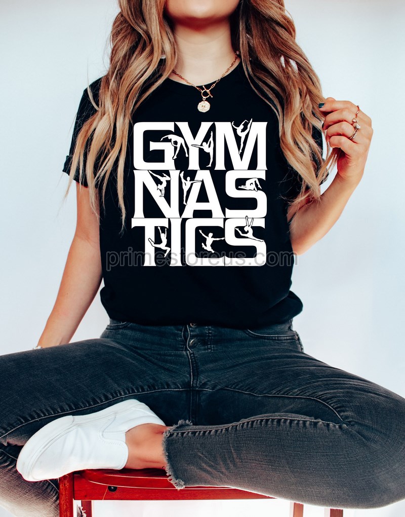 Gymnastics Shirt Gymnastics Lover Shirt Gymnast Shirt Girls Gymnast T-shirt Woman Gymnastics Gymnastic Gift Gymnastics Daughter Shirt