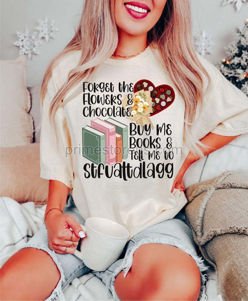 Forget The Flowers Chocolates Buy Me Books Shirtvalentines Day Reading Shirtfunny Book Lover Giftvalentines Day Book Shirtbuy Me Books