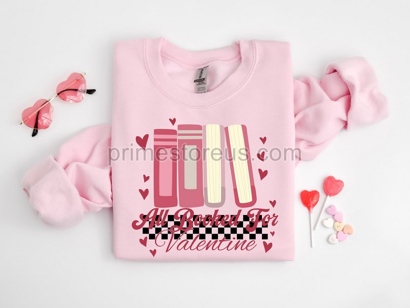 All Booked For Valentines Sweatshirt Book And Coffee Sweater Valentine Gift For Book Lover Gift For Teachers Librarian Teacher Bookish