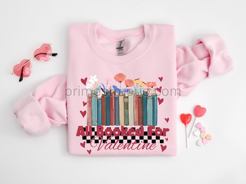 All Booked For Valentines Sweatshirt Book And Coffee Sweater Valentine Gift For Book Lover Gift For Teachers Librarian Teacher Bookish