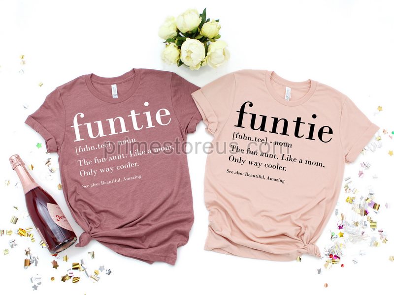 Funtie Definition Shirt Auntie Shirts Aunt T Shirt Best Auntie Ever Tee Gift For Aunt Aunt Birthday Shirt Funny Aunt Tee Aunt Gift